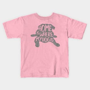 Home is where the dog is Kids T-Shirt